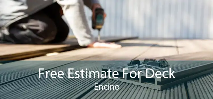 Free Estimate For Deck Encino